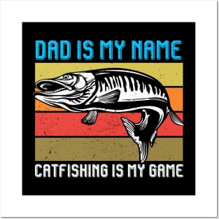 Dad Is My Name Catfishing Is My Game Vintage Fishing Dad Posters and Art